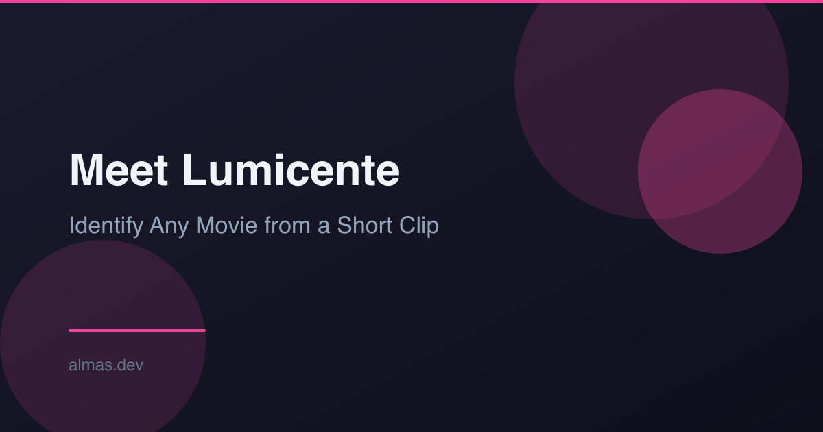 Meet Lumicente — Identify Any Movie from a Short Clip